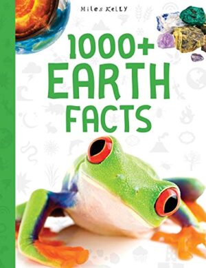1000+ Earth Facts (Miles Kelly)