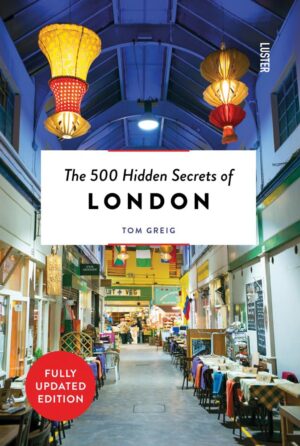 500 Hidden Secrets of London (Revised Edition)
