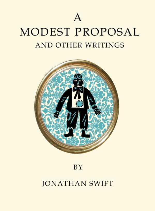 A Modest Proposal and Other Writings (Alma Classics)
