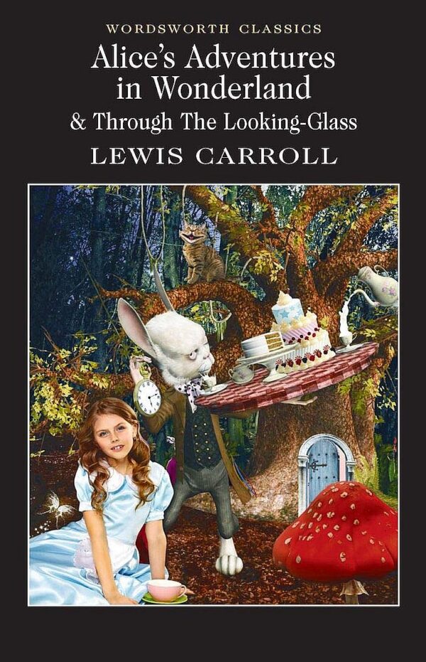 Alice's Adventures in Wonderland and Through the Looking Glass