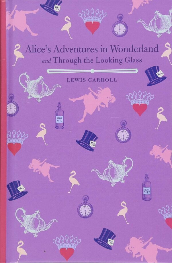 Alice's Adventures in Wonderland and Through the Looking Glass Arcturus