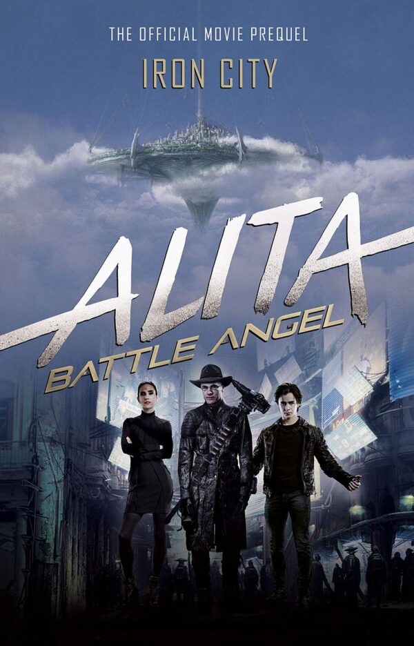 Alita: Battle Angel. Iron City. The Official Movie Prequel