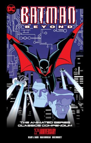 Batman Beyond: The Animated Series Classics Compendium (25th Anniversary Edition )