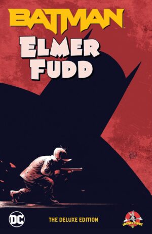 Batman/Elmer Fudd (The Deluxe Edition)