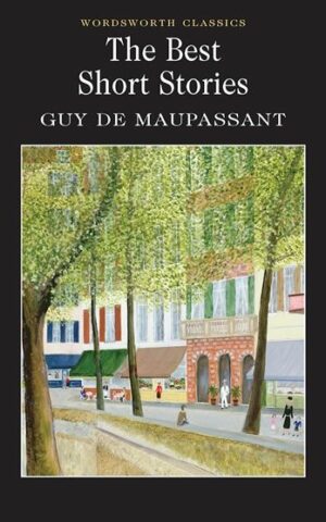 Best Short Stories: Guy de Maupassant