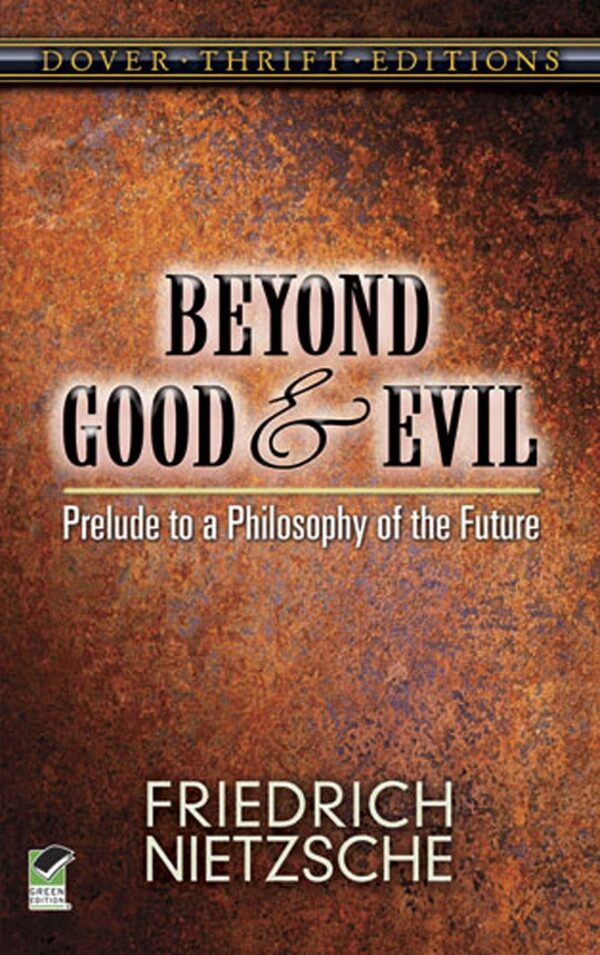 Beyond Good and Evil: Prelude to a Philosophy of the Future