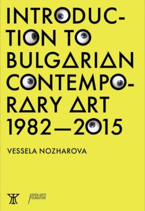 Introduction to bulgarian contemporary art 1982 - 2015