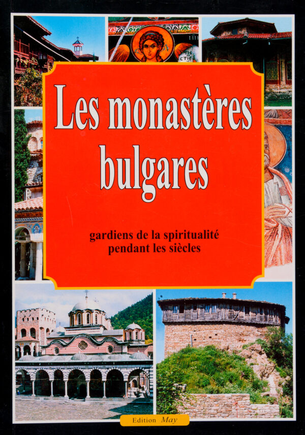 Les monasteres bulgares - gardiens de la spiritualite pendant les siecles