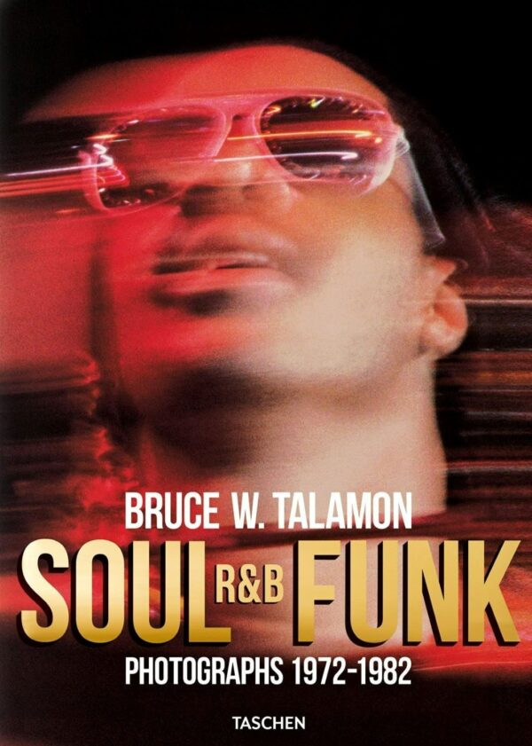 Bruce W. Talamon. Soul. R&B. Funk. Photographs 1972–1982
