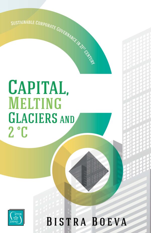 Capital, Melting Glaciers and 2°C: Sustainable Corporate Governance in 21st century