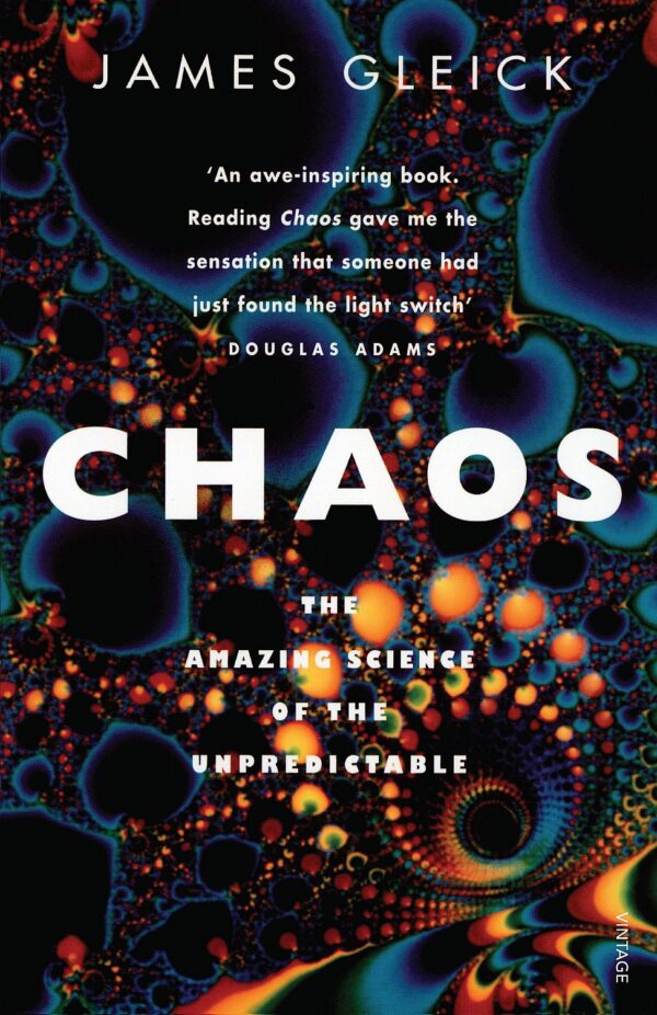 Chaos: The Amazing Science of the Unpredictable