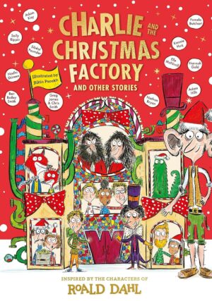 Charlie and the Christmas Factory: and Other Stories
