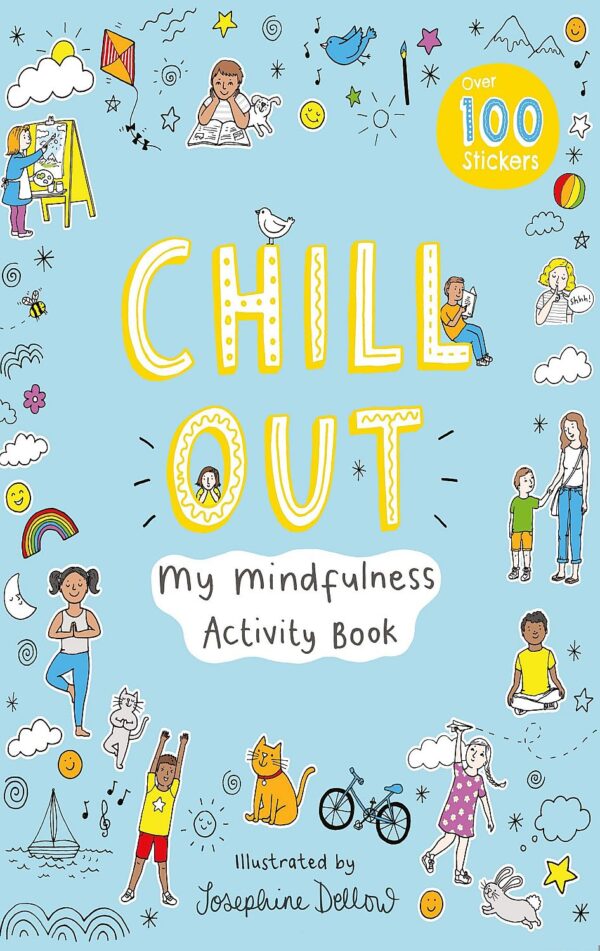 Chill Out: My Mindfulness Activity Book