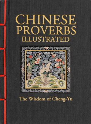 Chinese Proverbs: Illustrated (Chinese Bound Classics)