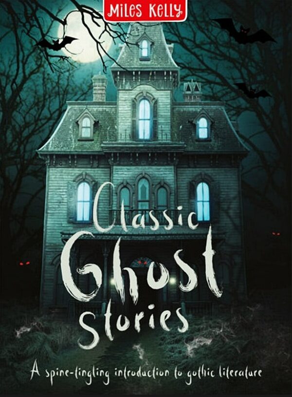 Classic Ghost Stories (Miles Kelly)