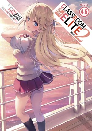 Classroom of the Elite: Year 2, Vol. 4.5 (Light Novel)
