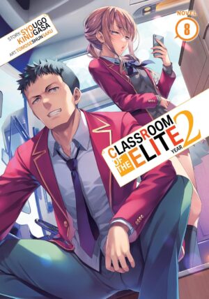 Classroom of the Elite: Year 2, Vol. 8 (Light Novel)