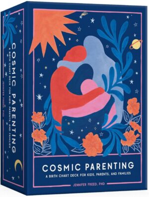 Cosmic Parenting : A Birth Chart Deck for Kids, Parents, and Families (80-Card Deck and Guidebook)