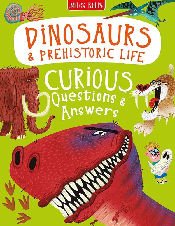 Curious Questions and Answers: Dinosaurs and Prehistoric Life