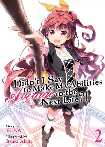 Didn't I Say to Make My Abilities Average in the Next Life, Vol. 2 (Light Novel)