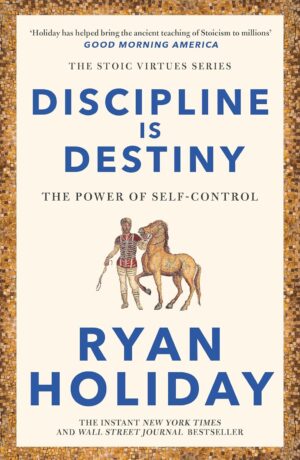 Discipline Is Destiny: The Power of Self-Control