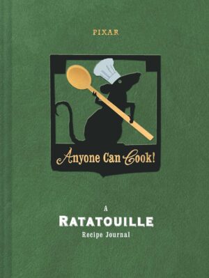 Disney/Pixar: Anyone Can Cook (A Ratatouille Recipe Journal)