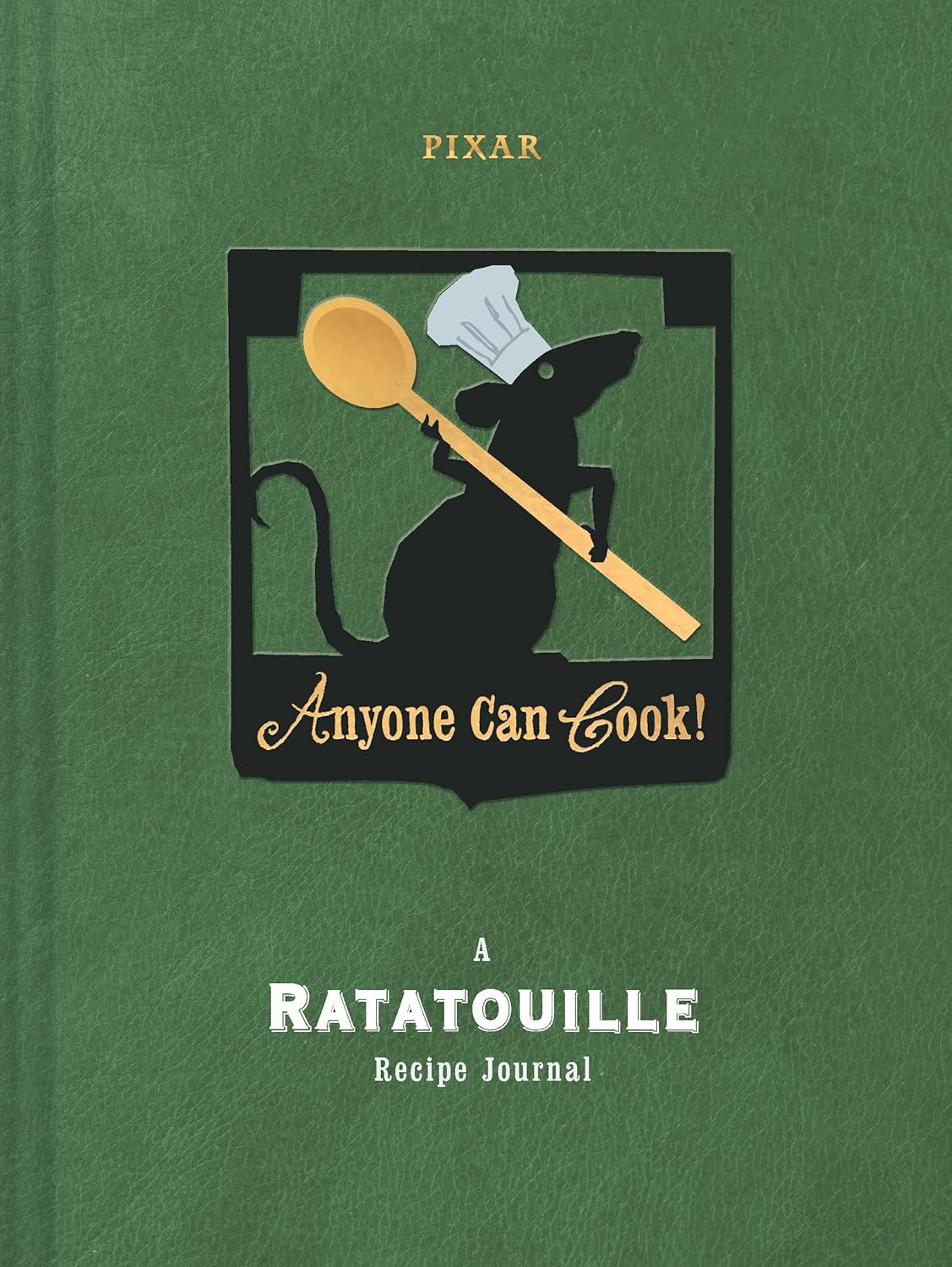 Disney/Pixar: Anyone Can Cook (A Ratatouille Recipe Journal)