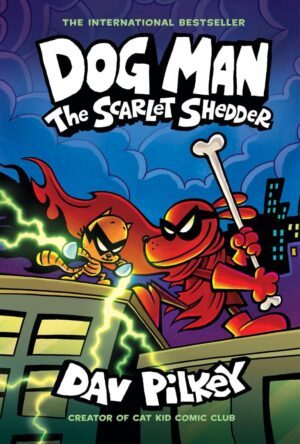 Dog Man, Vol. 12: The Scarlet Shedder (Hardcover)