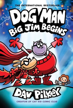 Dog Man, Vol. 13: Big Jim Begins (Hardcover)