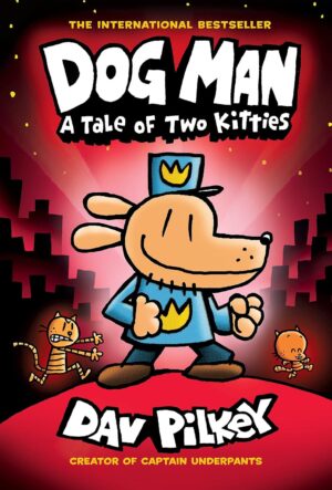 Dog Man, Vol. 3: A Tale of Two Kitties (Hardcover)