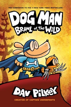 Dog Man, Vol. 6: Brawl of the Wild (Paperback)