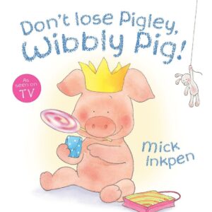 Don't Lose Pigley, Wibbly Pig!