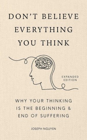 Don't Believe Everything You Think (Expanded Edition)