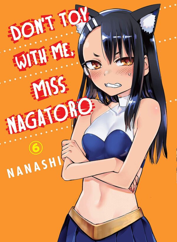 Don't Toy With Me, Miss Nagatoro, Vol. 6