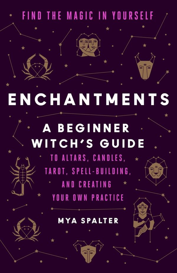 Enchantments: A Beginner Witch's Guide