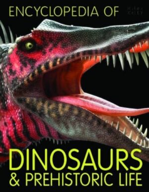 Encyclopedia of Dinosaurs and Prehistoric Life (Miles Kelly)