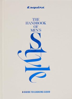 Esquire: The Handbook of Men's Style