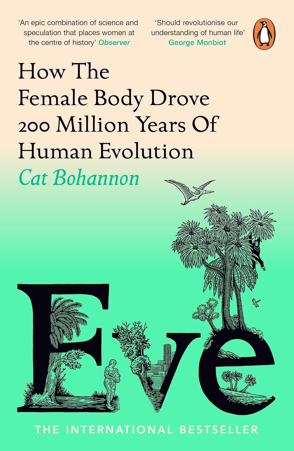 Eve: How The Female Body Drove 200 Million Years of Human Evolution (UK Edition)