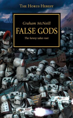 False Gods: The Heresy Takes Root (The Horus Heresy 2)