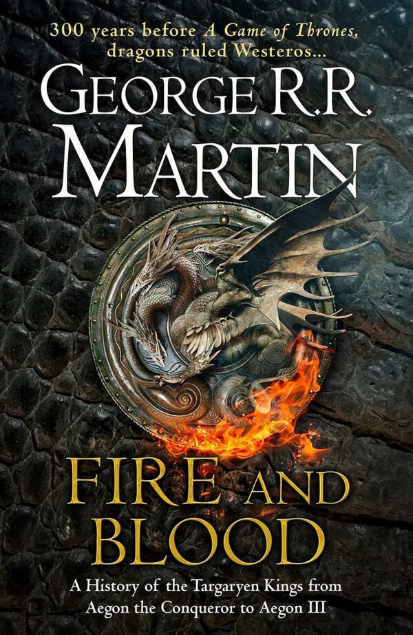 Fire and Blood: A Targaryen History (A Song of Ice and Fire, Hardcover)