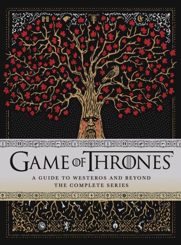 Game of Thrones: A Guide to Westeros and Beyond the Complete Series
