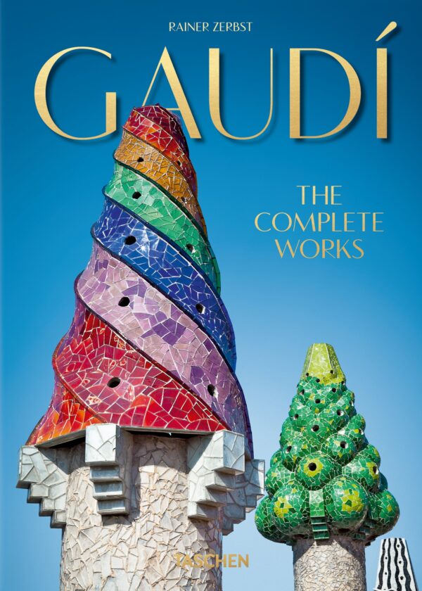 Gaudi. The Complete Works (40th Edition)