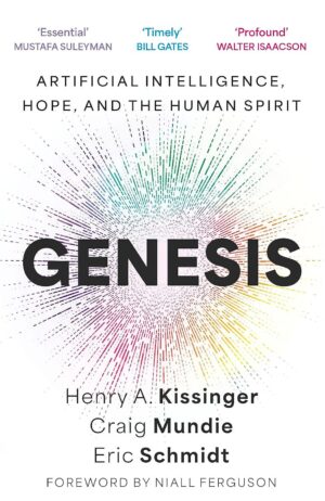 Genesis: Artificial Intelligence, Hope, and the Human Spirit (Paperback)