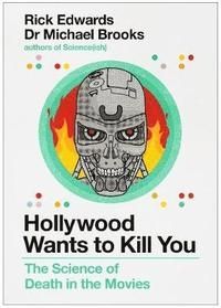 Hollywood Wants to Kill You: The Peculiar Science of Death in the Movies