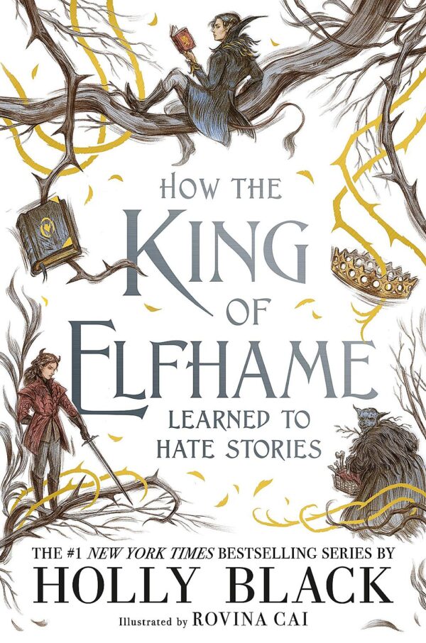 How the King of Elfhame Learned to Hate Stories (Hardback)