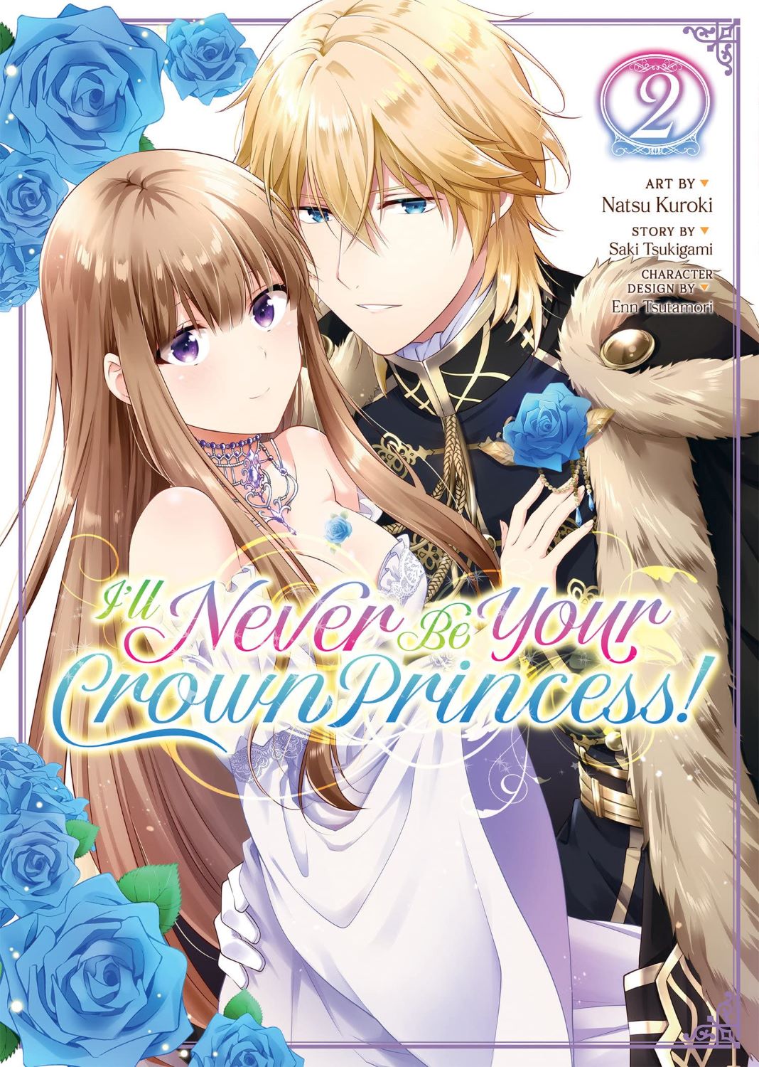 I'll Never Be Your Crown Princess!, Vol. 2 (Manga)