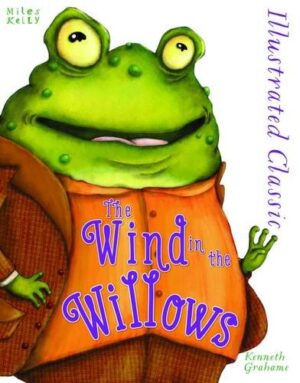 Illustrated Classic: The Wind in the Willows (Miles Kelly)