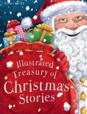Illustrated Treasury of Christmas Stories (Miles Kelly)