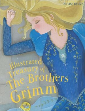 Illustrated Treasury of The Brothers Grimm (Miles Kelly)
