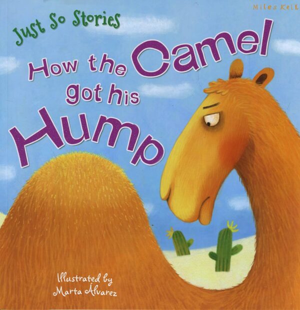 Just So Stories: How The Camel got his Hump (Miles Kelly)